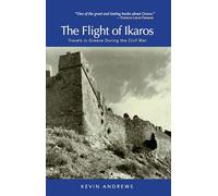 The Flight of Ikaros: Travels in Greece During the Civil War