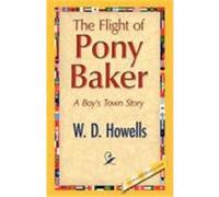The Flight of Pony Baker Howells, W. D. (Auteur)
