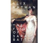 The Flight Of Sarah Battle (Paperback) Alix Nathan, (Auteur)