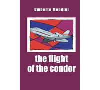 The Flight of the Condor: A spy Story: Where Shadows Rule the Sky