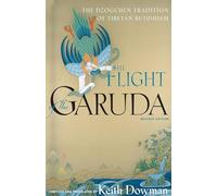 The Flight of the Garuda: The Dzogchen Tradition of Tibetan Buddhism