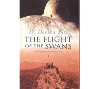 The Flight of the Swans D. Devika Bai (Auteur)