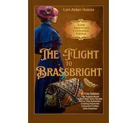 The Flight to Brassbright: Tenth Anniversary Celebration Edition