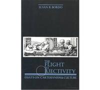 The Flight to Objectivity Susan Bordo (Auteur)