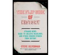 The Flip Side of History by Steve Silverman Steve Silverman (Auteur)