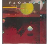 The Floaters - THE FLOATERS / FLOAT INTO THE FUTURE