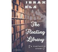 The Floating Library: Science Fiction and Fantasy Novel.