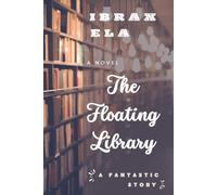 The Floating Library: Science Fiction and Fantasy Novel.