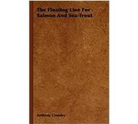 The Floating Line for Salmon and Sea-Trout Crossley, Anthony (Auteur)