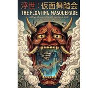 The Floating Masquerade: A Ukiyo-e Coloring Book of Traditional Masks in a surreal past and future