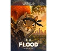 The Flood: Bobby Bushy Tail & the Buffalo Bayou Squad, Book 1