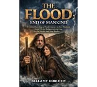 THE FLOOD: END OF MANKIND: A Faithful Retelling of Noah’s Journey to Save Mankind from Divine Judgment starring Kevin Sorbo and Sam Sorbo