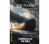 The Flood: Noah, the Covenant, and the Tower of Babel