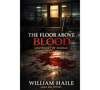 The Floor Above Blood: Lieutenant Of Silence