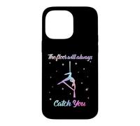 The Floor Will Catch You, Cadeau Amusant pour Femme Coque pour iPhone 14 Pro Max