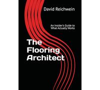 The Flooring Architect: An Insider's Guide to What Actually Works