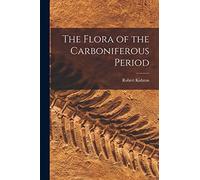 The Flora of the Carboniferous Period
