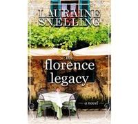 The Florence Legacy by Lauraine Snelling Lauraine Snelling (Auteur)