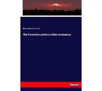 The Florentine Painters Of The Renaissance