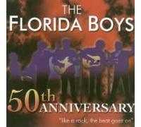 The Florida Boys 50th Anniversary [DOUBLE CD] [DIGITAL SOUND] [COMPILATION] [REMIXES INCLUDED]