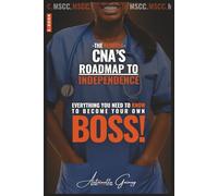 The Florida CNA's Roadmap to Independence: Everything you need to know to become your own Boss!