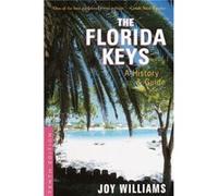 The Florida Keys A History amp Guide Tenth Edition by Joy Williams & Illustrated by Robert Carawan Joy Williams (Auteur)