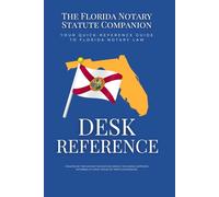 The Florida Notary Statute Companion: Your Quick-Reference Guide to Florida Notary Law