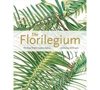 The Florilegium: The Royal Botanic Gardens Sydney: Celebrating 200 Years