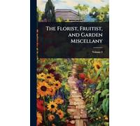 The Florist, Fruitist, and Garden Miscellany