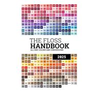 The Floss Handbook: All DMC Colors and brand conversions