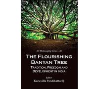 The Flourishing Banyan Tree : Tradition, Freedom and Development in India