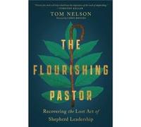 The Flourishing Pastor Recovering the Lost Art of Shepherd Leadership by Chris Brooks Chris Brooks (Auteur)