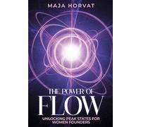 The Flow Advantage: Unlocking Peak Performance for Women Entrepreneurs