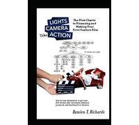 The Flow Charts to Financing and Making Your First Feature Film