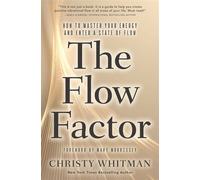 The Flow Factor How to Master Your Energy and Enter a State of Flow - Christy Whitman - Beyond Words - ebook (ePub) - Livre