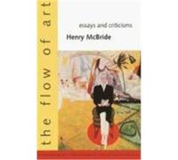 The Flow of Art, Henry McBride Series in Modernism and Modernity Daniel Catton Rich, Henry McBride (Auteur)