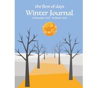 The Flow of Days: Winter Journal