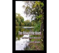 The Flow of the River and Other Stories About Love