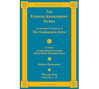 The Flower Adornment Sutra - Volume One: An Annotated Translation of the Avataṃsaka Sutra with "A Commentarial Synopsis of the Flower Adornment Sutra"