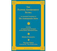 The Flower Adornment Sutra - Volume Three: An Annotated Translation of the Avataṃsaka Sutra with "A Commentarial Synopsis of the Flower Adornment Sutra"
