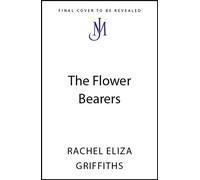 The Flower Bearers - Rachel Eliza Griffiths - John Murray - ebook (ePub) - Livre