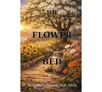 The Flower Bed: Where Grief Takes Root, and Grace Learns to Grow
