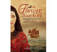 The Flower Boat Girl: A novel based on a true story