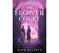 The Flower Court - Kate Elliott - Tor Books - ebook (ePub) - Livre