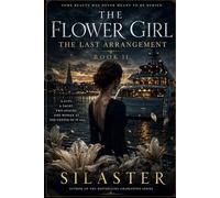 The Flower Girl - Book II: The Last Arrangement