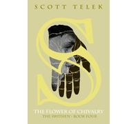 The Flower of Chivalry: King Arthur's childhood until he pulls the sword from the stone