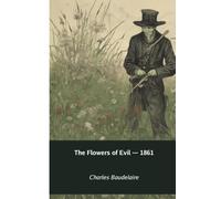 The Flower of Evil - 1861: Les Fleurs du Mal - 1861