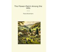 The Flower-Patch Among the Hills
