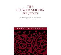 The Flower Sermon of Jesus: An Apology and a Meditation