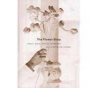 The Flower Shop: Charm, Grace, Beauty & Tenderness in a Commercial Context